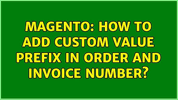 Magento: How to add custom value prefix in order and invoice number?