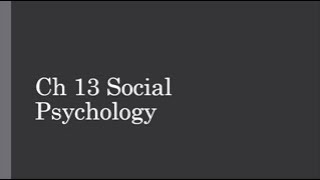 Ch 13 Social Psychology