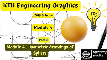 KTU Engineering Graphics; Module 4 Part 8; Isometric drawings of Sphere and combination of Solids