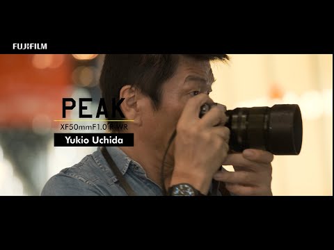 PROJECT PEAK: Yukio Uchida x XF50mmF1.0 R WR / FUJIFILM