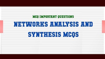 Networks Analysis and Synthesis MCQs MCQ Questions