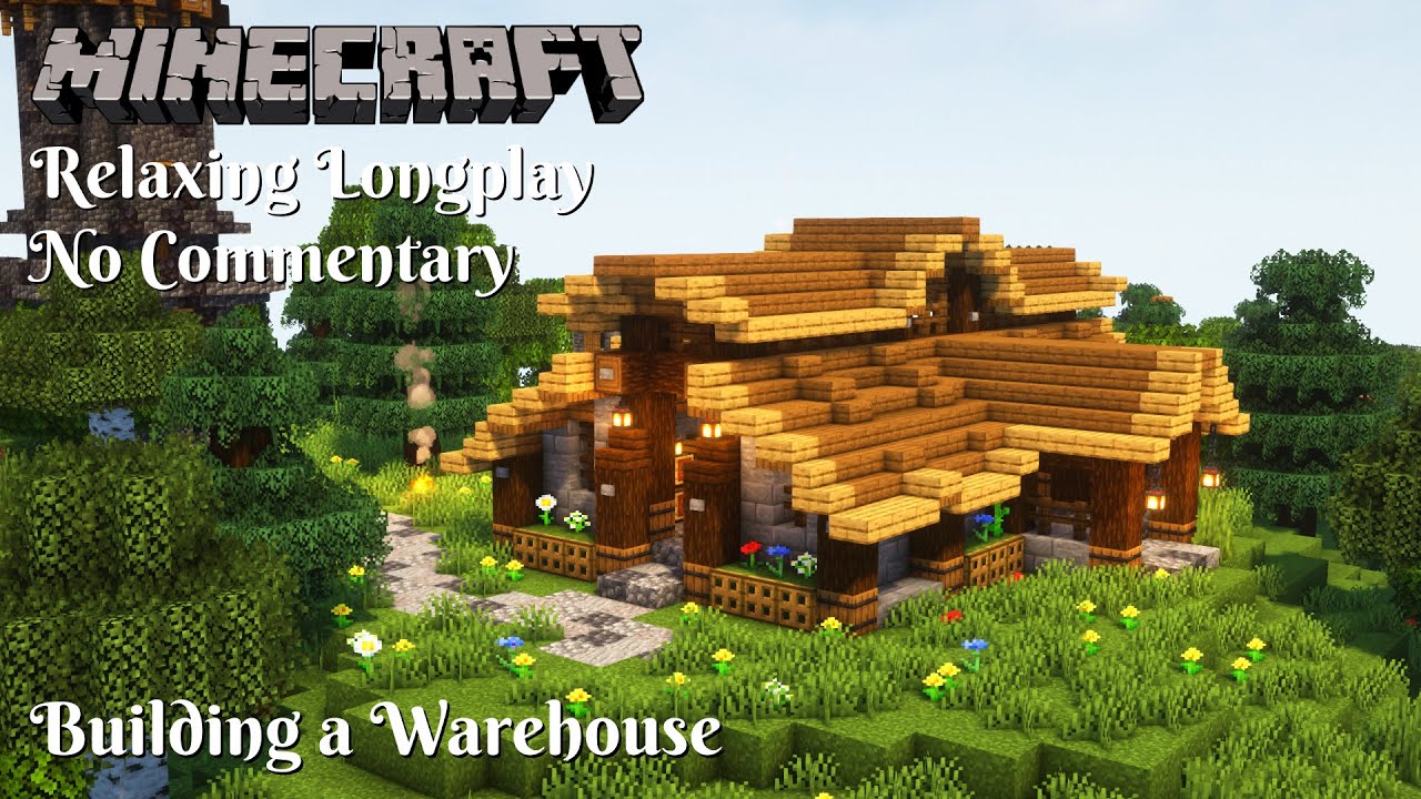 Building a Warehouse Relaxing Minecraft Longplay [No Commentary] - YouTube