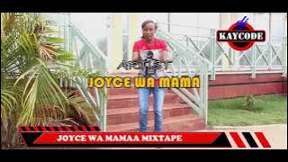 ((MUGITHI 2019 MIX)) 🔥BEST OF JOYCE WA MAMAA SONGS LATEST MIX - DJ KAYCODE (WENDO NI URIRU) OVERDOSE