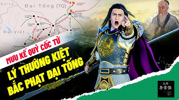 Ứng Dụng Mưu Kế Quỷ Cốc Tử Lý Thường Kiệt Bắc Phạt Đại Tống Như Thế Nào?