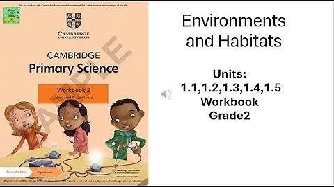 Cambridge primary science grade 2|workbook |Units 1.1| unit:1.2| unit:1.3| Unit:1.4|Unit:1.5