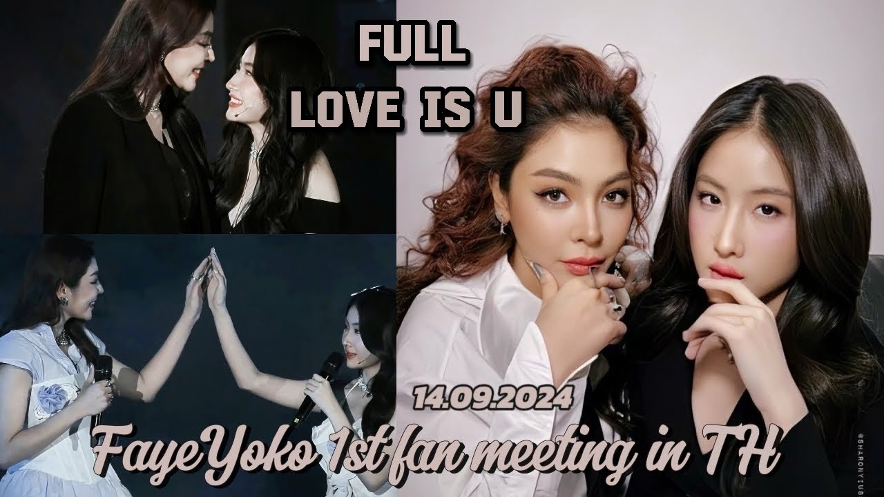[Engsub/Vietsub] FULL || FayeYoko 1st fan meet in ThaiLand - LOVE is U