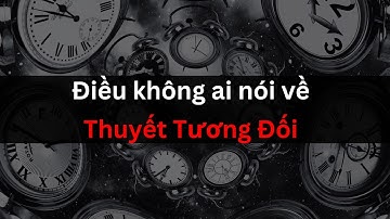 Thuyết Tương Đối | Tri thức nhân loại