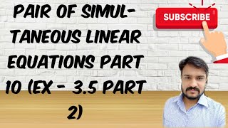 Class 10 Chapter 3 Pair of simultaneous linear equations part 10 (Ex - 3.5 part 2)
