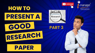 HOW TO PRESENT A GOOD RESEARCH PAPER | PART-3 | #i_managerpublications #researchpaper