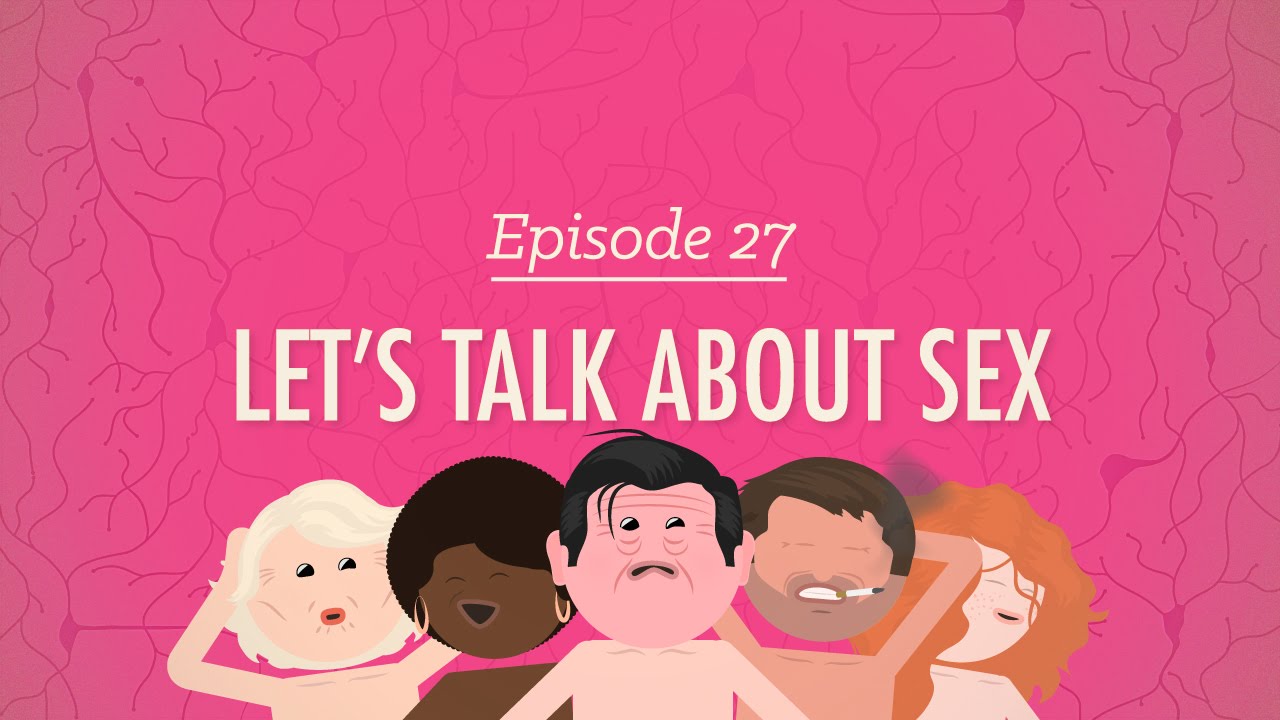 Let’s Talk About Sex: Crash Course Psychology #27