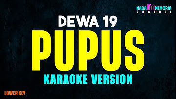 Dewa 19 - Pupus (Karaoke Version) Lower Key