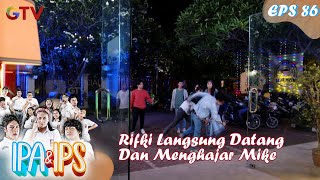 Rifki Langsung Datang Dan Menghajar Mike - IPA & IPS