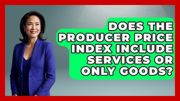 Does the Producer Price Index Include Services or Only Goods? | Macroecon Experts News