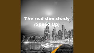 The real slim shady (Speed Up)