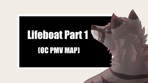 Lifeboat - Part 1 (OC PMV MAP)