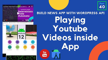 [Part 40] Playing Youtube Videos inside the App- Build News App with WordPress API