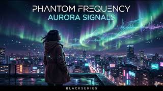 Phantom Frequency   Aurora Signals