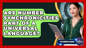 Are Number Synchronicities Part Of A Universal Language? - The Numbers Channel