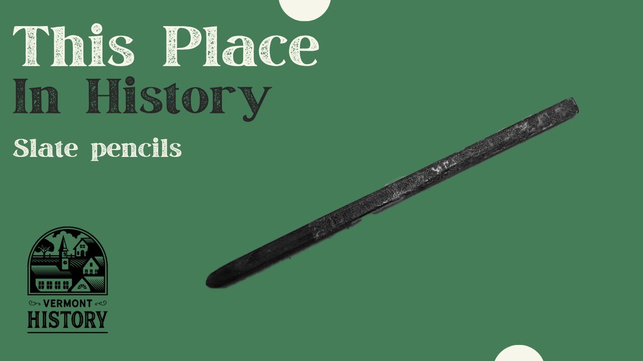 This Place in History: Slate Pencils 