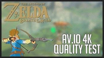 AV.io 4K Test | Legend of Zelda: Breath of The Wild