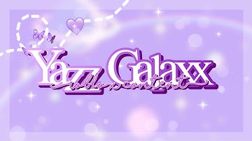 Intro For Yazz Galaxx! *READ DESC*