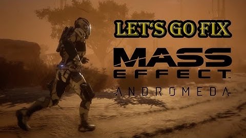 Mass Effect Andromeda How Bioware is going to Fix the Game