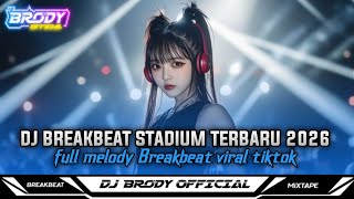 Download lagu DJ BREAKBEAT STADIUM FULLBASS TERBARU 2026 SOUND VIRAL TIKTOK