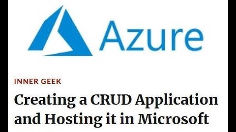 Creating a CRUD Application and Hosting it in Azure
