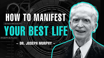 MANIFEST YOUR BEST LIFE!!! | REPEAT AFFIRMATION | DR. JOSEPH MURPHY