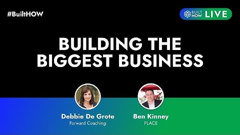 Building the Biggest Business - Steps to Success