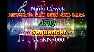 Arief - Mengapa Kau Beri Aku Rasa | Nada Cewek [karaoke] ||sx-KN7000