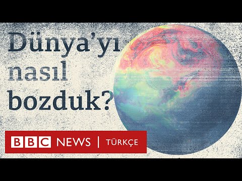 Dünya'yı nasıl bozduk, tamir etmek için ne yapmalıyız?