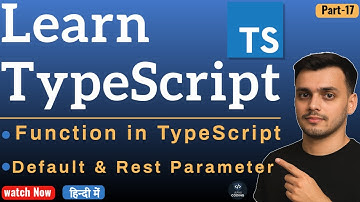 #17 Function in TypeScript | Default Parameter | Rest Parameter in Function | TypeScript Tutorial