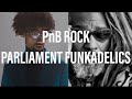 PnB Rock x Parliament Funkadelics - I Like Girls Who Like Girls Knee Deep