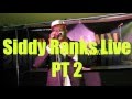 Siddy Ranks Live (pt 2 of 6) "Johnny Too Bad"