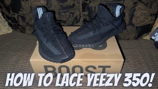 HOW TO LACE YEEZY 350s (Onxy + more)