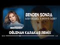 Azer Bülbül X Merve Özbey Benden Sonra Oğuzhan Karakaş Remix Tiktok Azer Bülbül X Merve Özbey Benden Sonra Oğuzhan Karakaş Remix Tiktok