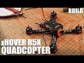 xHover R5X - BUILD