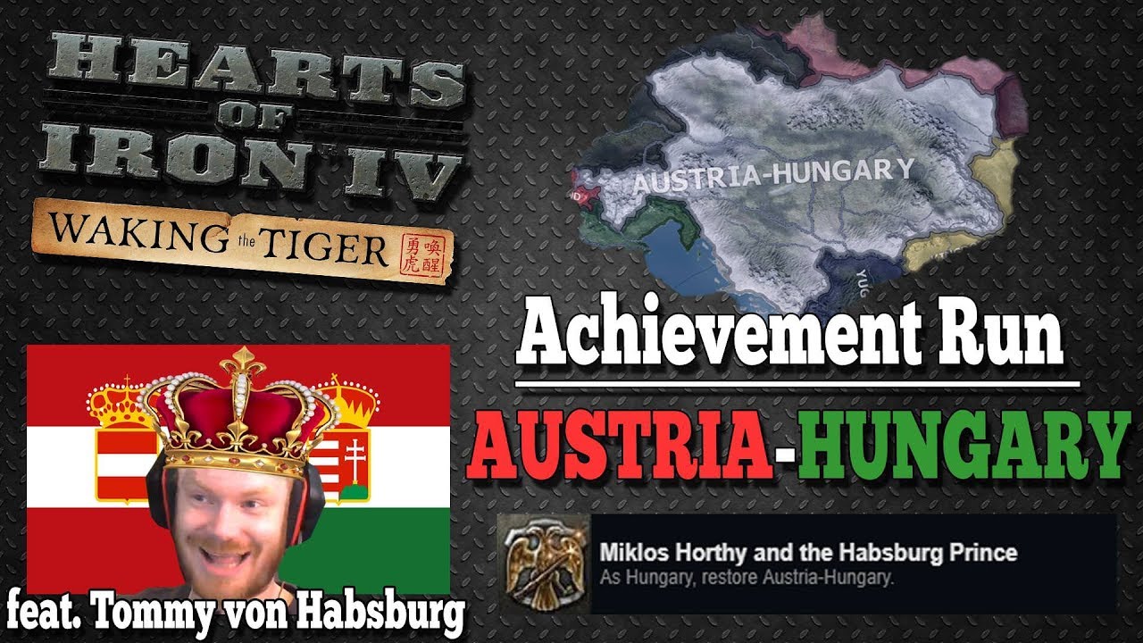 AUSTRIA-HUNGARY ACHIEVEMENT RUN! HOW TO GET HUNGARY ACHIEVEMENTS! - HOI4 with TommyKay