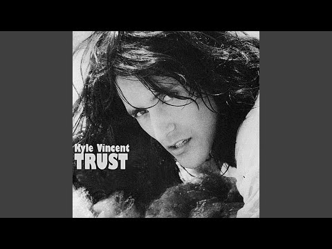 Kyle Vincent — Trust
