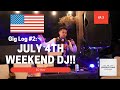 Gig Log Ep 2 July 4th Weekend DJ 