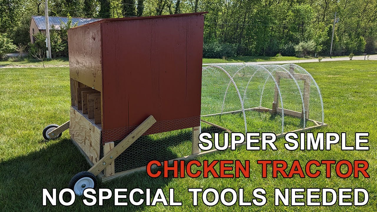 Super Simple and Cheap Chicken Tractor. No Special Tools Necessary