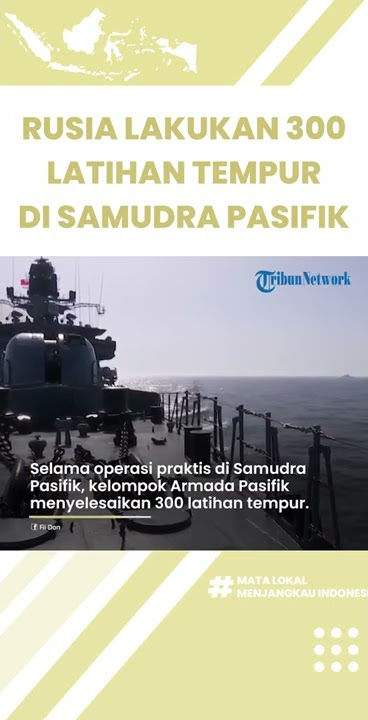Perkuat Militer, Rusia Lakukan 300 Latihan Tempur di Samudra Pasifik Gunakan 170 Senjata Praktis