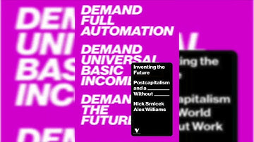 Inventing the Future 1: Introducing Folk Politics - Our Political Common Sense | Srnicek & Williams