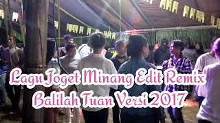 Lagu Joget Minang Edit Remix - Balilah Tuan Versi 2017