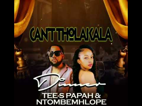 Tee-s Papah x Ntombemhlope – Can’t Tholakala (Official Music) 2025