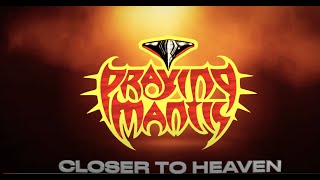 Video thumbnail of "Praying Mantis - "Closer To Heaven" - Official Video"