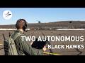 Two Autonomous Black Hawks, One Mission