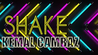 KEMAL CAMBAZ - SHAKE 2021 Resimi