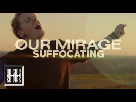 Our Mirage - Suffocating